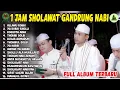 Lagu SHOLAWAT GANDRUNG NABI FULL ALBUM TANPA IKLAN | TERBARU 2025