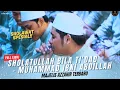 Download Lagu SHOLAWAT SPESIAL‼️SHOLATULLAH BILA TI'DAD - MUHAMMAD IBNI ABDILLAH | MAJELIS AZZAHIR | FULL LIRIK