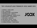TOP 10 PLAYLIST LAGU INDONESIA TERBAIK BY JOOX -  RAIM LAODE   MAHALINI -  LAGU VIRAL TIKTOK 2023