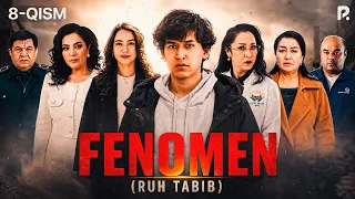 Fenomen (Ruh tabib) 8-qism | O‘zbek serial | Drama | 2026