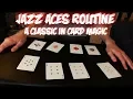 Jazz Aces A Classic Card Routine Performance And Tutorial
