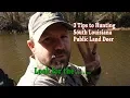 3 Tips to hunting south Louisiana s public land deer
