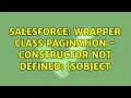 Salesforce Wrapper class pagination - Constructor not defined Constructor SObject