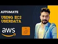 Deploy Apps FASTER with AWS EC2 User Data Automation