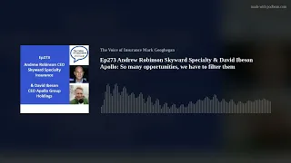 Ep273 Andrew Robinson Skyward Specialty David Ibeson Apollo So many opportunities we have to fil