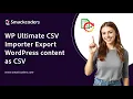 WP Ultimate CSV Importer - Export WordPress content as CSV