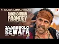 Lagu Sare Bolo Bewafa (Video Song)- Bachchan Pande |AkshayB Praak