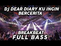 Lagu DJ DEAR DIARY KU INGIN BERCERITA VIRAL TIKTOK FULL BASS BREAKBEAT TERBARU 2022