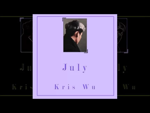 Download MP3 Kris Wu - July [3D Audio]