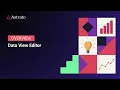 Data View Editor Overview