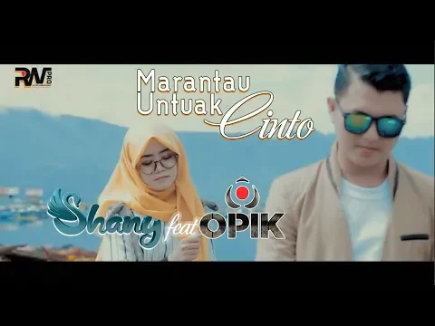 Download MP3 Opik Ft. Shany - Marantau Untuak Cinto (Official Music Video)