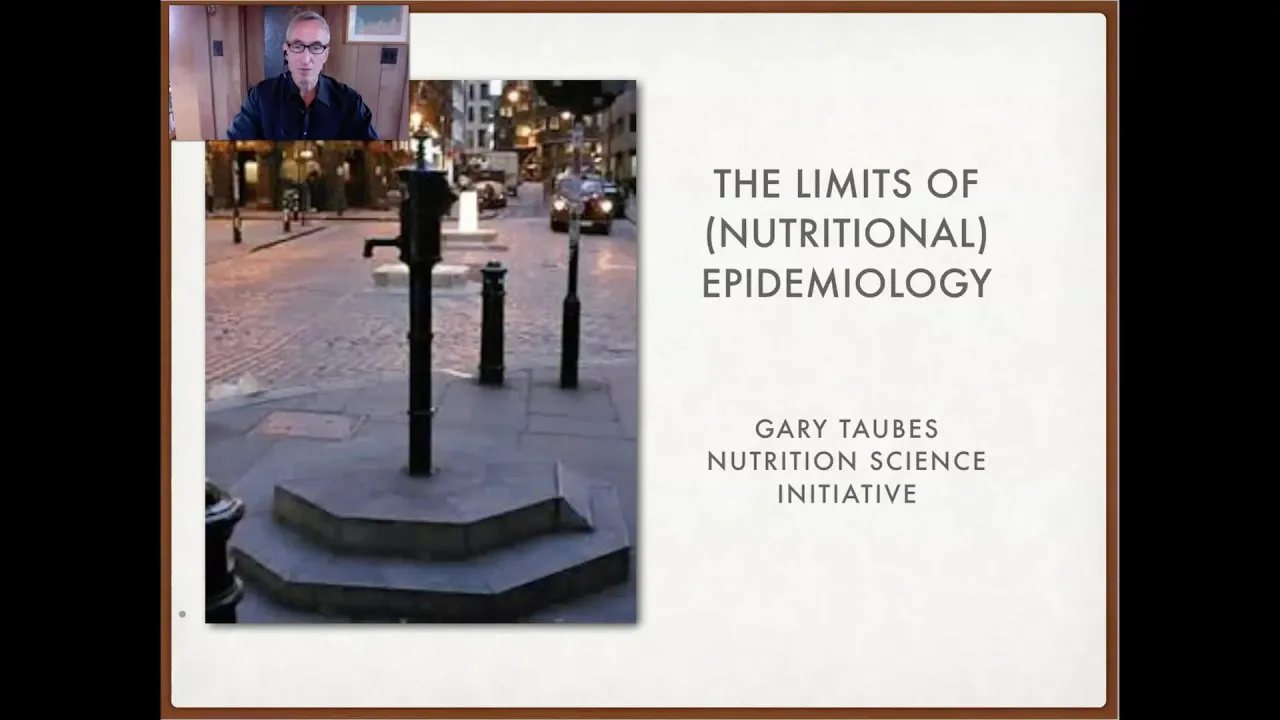 Gary Taubes - 'The Limits of (Nutritional) Epidemiology'