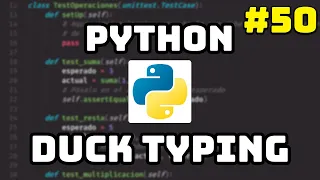Curso Maestro de Python Duck Typing en Python
