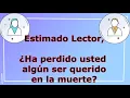 CARTA para PREDICAR HA PERDIDO usted algun SER QUERIDO en la MUERTE