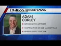 Texas Medical Board suspends Tyler doctor for alleged work intoxication