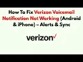 How To Fix Verizon Voicemail Notification Not Working Android iPhone - Alerts Sync