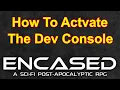 Encased How to Activate Developer Console