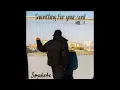 Download Lagu Something For Your Soul - Vol 1 (100% Production Mix)