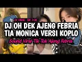 Download Lagu DJ OH DEK AJENG FEBRIA | TIA MONIKA AJENG FEBRIA VERSI KOPLO VIRAL TIKTOK TERBARU 2025