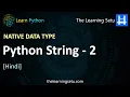 Native data type - Python String Part 2 Hindi The Learning Setu