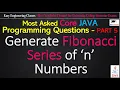 Most Asked Java Programs - Generate Fibonacci Series of n numbers Explanation with Code