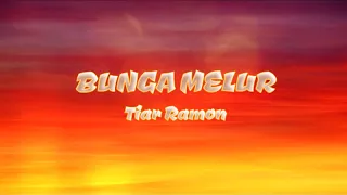 bunga melur tiar ramon hq lirik lagu 
