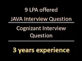 Cognizant Interview Question Java Developer 3 Years of Experience