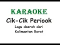 Download Lagu KARAOKE CIK CIK PERIOOK   Lagu Daerah Kalimantan Barat