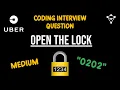 Uber Coding Interview Question - Open The Lock