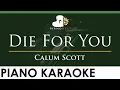 Lagu Calum Scott - Die For You - LOWER Key (Piano Karaoke Instrumental)