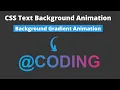 Pure CSS Text Background Animation Background Gradient text Animation