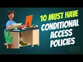10 Must Have Entra Conditional Access Policies FULL DEMO