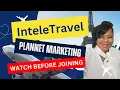 InteleTravel and PlanNet Marketing My First 7 Days WATCH BEFORE JOINING