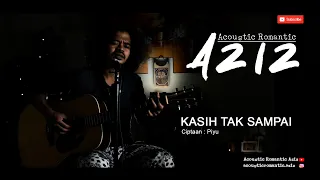 KASIH TAK SAMPAI (PADI) Cover by AZIZ