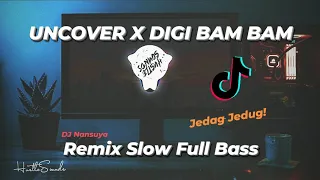 Download DJ UNCOVER X CUKI DIG DIGI BAM BAM REMIX SLOW FULL BASS JEDAG JEDUG MP3