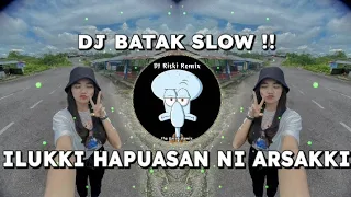 dj batak slow ilukki hapuasan ni arsakki lagu batak