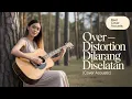 Lagu Over Distrortion - Dilarang Diselatan (Cover Acoustic + Lirik ) By Tumbuh Dewasa Project 
