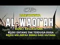 Download Lagu Dzikir Surah Al Waqi'ah !! Rezeki Mengalir Deras Datang Tak Terduga, Amalan Agar Lunas Hutang