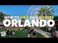 HOW TO VISIT ORLANDO ON A BUDGET