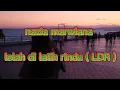 Download Lagu LELAH DI LATIH RINDU (LDR) LIRIK LAGU NAZIA MARWIANA
