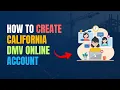 HOW TO CREATE CALIFORNIA DMV ONLINE ACCOUNT UPDATE 2026