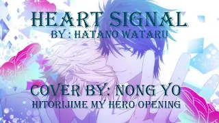 Download Heart Signal - Wataru Hatano l Cver: Nong Yo l Hitorijime My Hero OP MP3