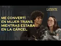 I AM AN AFRO TRANS WOMAN AND I SPENT FOUR YEARS IN PRISON IN MEDELLIN