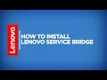 How To - Install Lenovo Service Bridge 2020 Update