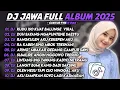 Download Lagu DJ JAWA FULL ALBUM TERBARU 2025 - DJ KUDU ISO KUAT BALUNGE X DUH SAYANG NGAPUNTENE SAESTU TIKTOK