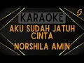 Lagu Norshila Amin - Aku Sudah Jatuh Cinta [Karaoke]