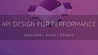 API Design For Performance for Lambda - Versions Alias Stages