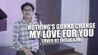 nothings gonna change my love for you george benson cover by faisal azmi