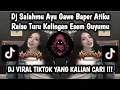 Lagu DJ SALAHMU AYU GAWE BAPER ATIKU RAISO TURU KELINGAN ESEM GUYUMU VIRAL TIKTOK TERBARU 2025