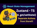 React Zustand Tutorial - 8 setState getState and separate actions from the store